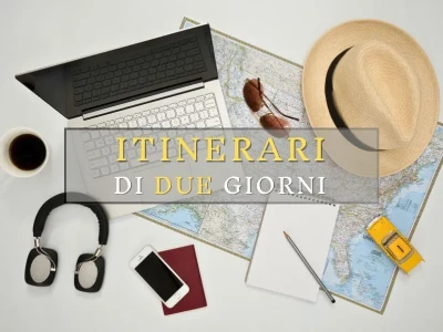Itinerari in 2 giorni