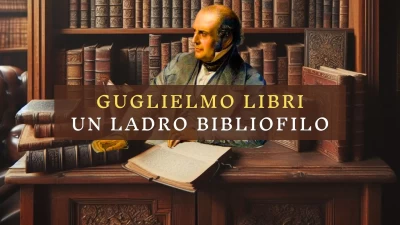 Guglielmo Libri, un ladro bibliofilo
